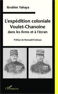 Ibrahim Yahaya - L'expédition coloniale Voulet-Chanoine dans les livres et à l'écran.