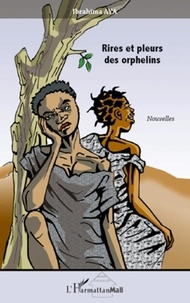 Ibrahima Aya - Rires et pleurs des orphelins.