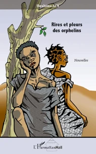 Rires et pleurs des orphelins