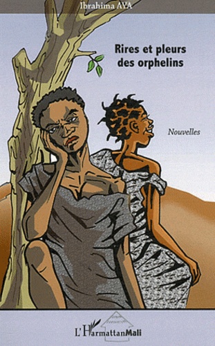 Ibrahima Aya - Rires et pleurs des orphelins.