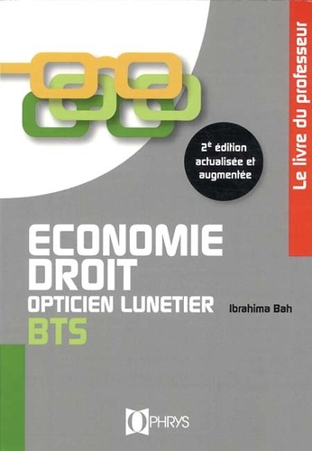 Ibrahima Bah - Economie et Droit BTS opticien lunetier - Le livre du professeur.