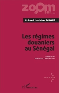Ibrahima Diagne - Les régimes douaniers au Sénégal.