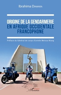 Origine de la gendarmerie en Afrique occidentale francophone.pdf