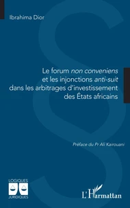 Le forum non conveniens et les injonctions anti-suit dans les arbitrages d’investissement des Etats africains