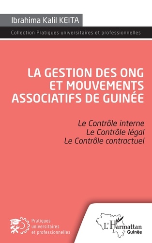 La gestion des ONG et mouvements associatifs de Guinée. Le contrôle interne, le contrôle légal, le contrôle contractuel