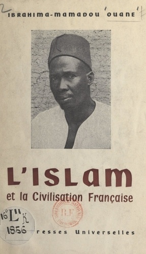 Ibrahima-Mamadou Ouane et Gabriel Schoell-Langlois - L'islam et la civilisation française.