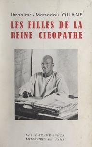 Ibrahima-Mamadou Ouane - Les filles de la reine Cléopâtre.