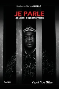 Ibrahima nahou di Diallo - Je parle - Journal d’hécatombe.