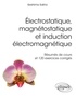 Ibrahima Sakho - Electrostatique magnétostatique et induction électromagnétique - Résumés de cours et 120 exercices corrigés.