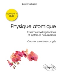 Ibrahima Sakho - Physique atomique - Systèmes hydrogénoïdes & systèmes héliumoïdes.
