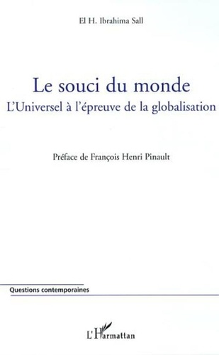 Ibrahima Sall - Le souci du monde - L'Universel à l'épreuve de la globalisation.