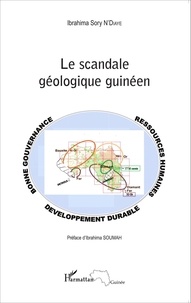 Ibrahima Sory N'Diaye - Le scandale géologique guinéen.