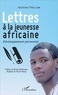 Ibrahima Théo Lam - Lettres à la jeunesse africaine - Développement personnel.