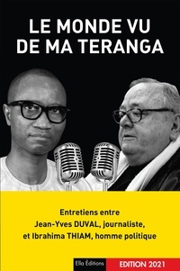 Ibrahima Thiam et Jean-Yves Duval - Le monde vu de ma teranga - entretiens entre Ibrahima Thiam et Jean-Yves Duval.