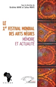Ibrahima Wane et Saliou Mbaye - Le 1er festival mondial des Arts nègres - Mémoire et actualité.