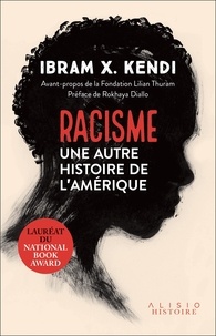 Ibram X. Kendi - Racisme - Une autre histoire de l'Amérique.