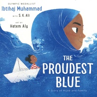 Ibtihaj Muhammad et S. K. Ali - The Proudest Blue - A story of hijab and family.