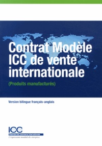  ICC - Contrat modèle ICC de vente internationale (Produits manufacturés). 1 Cédérom