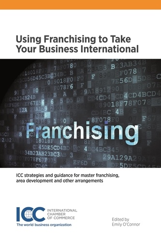 Icc Publication - Using Franchising to Take Your Business International.
