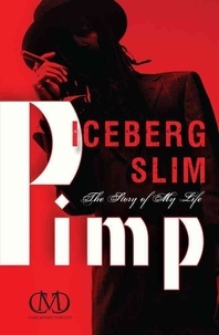 Iceberg Slim - Pimp: The Story of My Life.