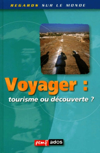 Icem-Pédagogie Frein - Voyager : Tourisme Ou Decouverte ?.