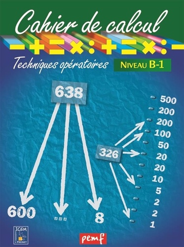 Cahier de calcul Niveau B-1. Techniques opératoires