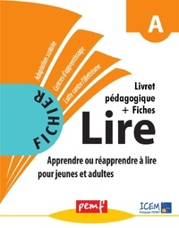  ICEM-Pédagogie Freinet - Fichier Lire A, Apprendre ou réapprendre à lire pour jeunes et adultes - La Méthode Naturelle de Lecture-Ecriture dans la lutte contre l'illetrisme.