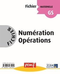  ICEM-Pédagogie Freinet - Fichier Numération Opérations Maternelle GS.