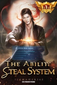 The Ability Steal System - The Ability Steal System Book 1: Reincarnation, #1