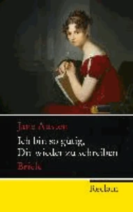 Ich bin so gütig, Dir wieder zu schreiben