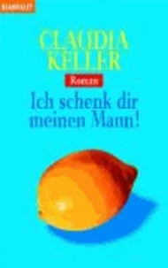 Ich schenk Dir meinen Mann!