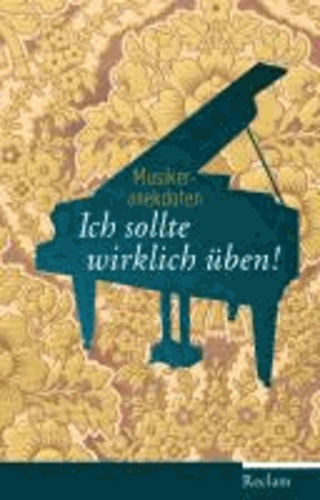 Ich sollte wirklich üben! - Musikeranekdoten.