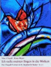 Ich stelle meinen Bogen in die Wolken (Bd. 2) - Die Chagall-Fenster zu St. Stephan in Mainz.