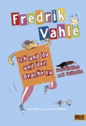 Ich und du und der Drache Fu - Geschichten und Gedichte von Fredrik Vahle.