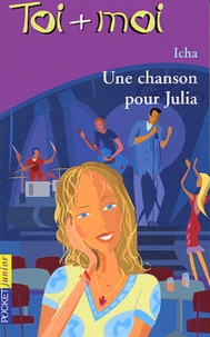  Icha - Toi + Moi Tome 30 : Une chanson pour Julia.