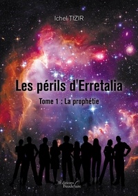 Ichel Tizir - Les périls d'Erretalia - Tome 1 : La prophétie.