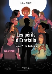 Ichel Tizir - Les périls d’Erretalia - Tome 2, La trahison.