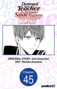 Demoted to a Teacher, the Strongest Sage Raises an Unbeatable Class #045