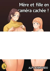 Mère et fille en caméra cachée ! - Tome 1