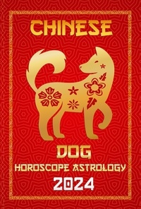  IChingHun FengShuisu - Dog Chinese Horoscope 2024 - Chinese Horoscopes &amp; Astrology 2024, #11.
