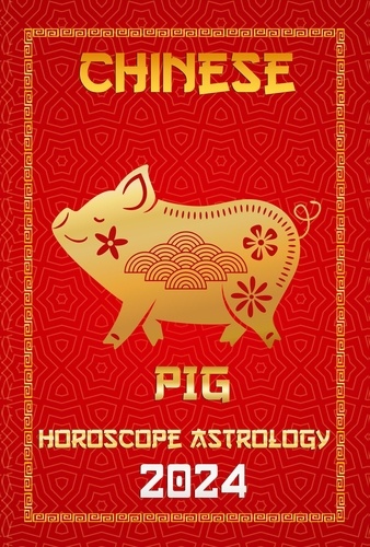  IChingHun FengShuisu - Pig Chinese Horoscope 2024 - Chinese Horoscopes &amp; Astrology 2024, #12.