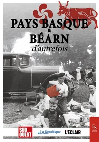 Le Pays Basque et Béarn d'autrefois