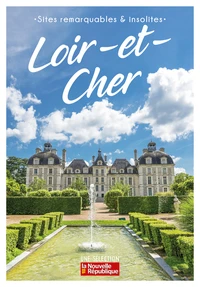 Sites remarquables et insolites du Loir-et-Cher