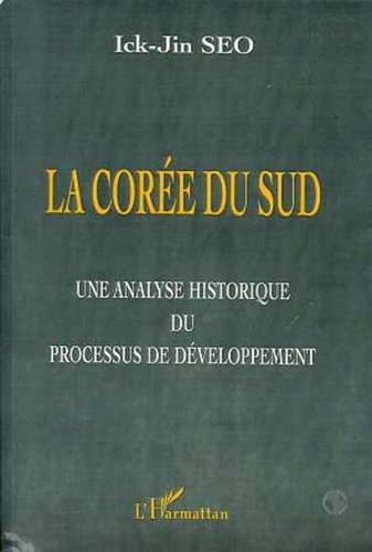 Ick-Jin Seo - LA COREE DU SUD. - Une analyse historique du processus de développement.