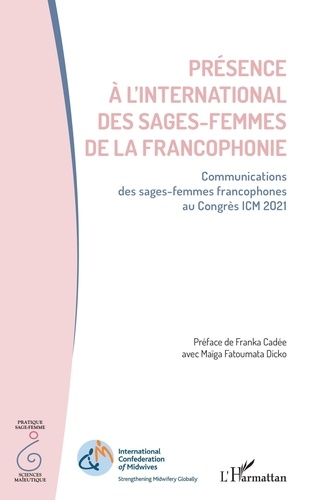 Présence à l'international des sages-femmes de la francophonie. Communications des sages-femmes francophones au Congrès ICM 2021