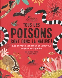 Livres Epub à télécharger Tous les poisons sont dans la nature ! (Litterature Francaise) par Ico Romero Reyes, Tania Garcia  9782368089941