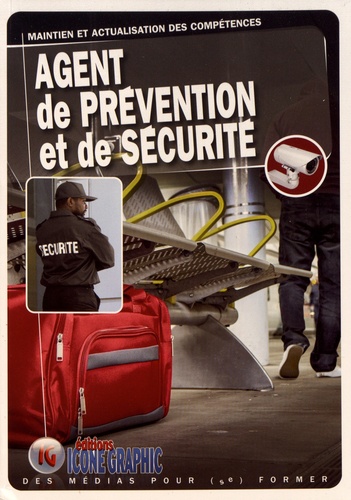 Agent de prévention et de sécurité. Maintien et actualisation des compétences 3e édition