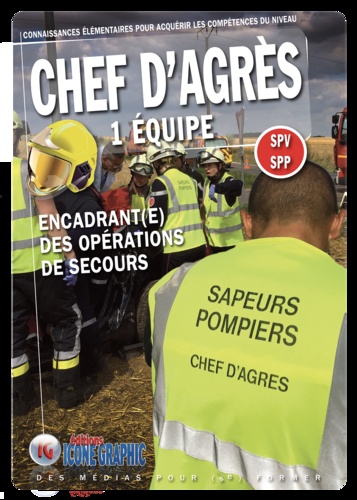 Chef d'Agrès 1 équipe SPV SPP. Encadrant(e) des opérations de secours