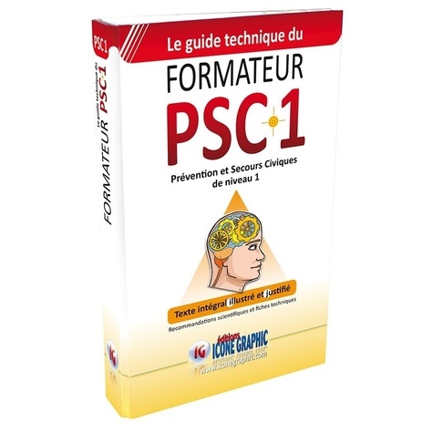 Guide technique du formateur PSC1 Premiers Secours Civiques de niveau 1. Classeur et fiches
