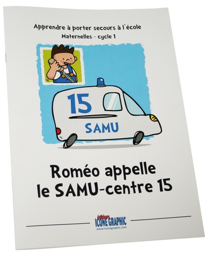  Icone Graphic - Roméo appelle le SAMU-centre 15 - Apprendre à porter secours à l'école Maternelles-Cycle 1.